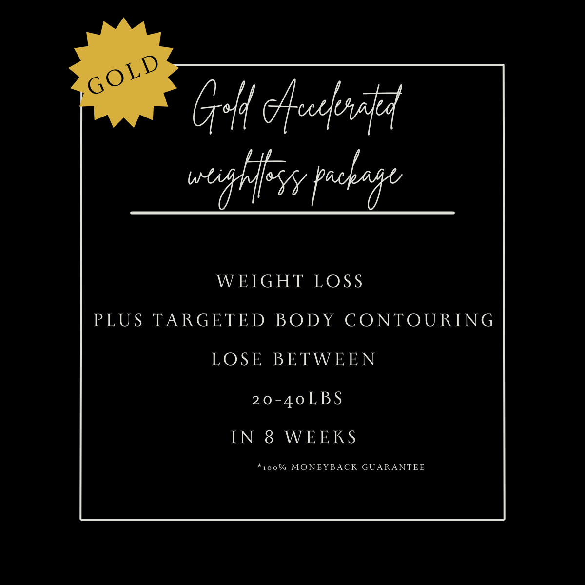 Gold Accelerated Weightloss Package + Body Contour